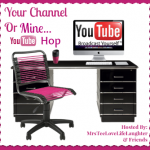 Your Channel Or Mine... YouTube LinkUp & Hop | MrsTeeLoveLifeLaughter.com